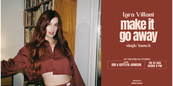 Lara Villani - 'Make it go away' Single Launch