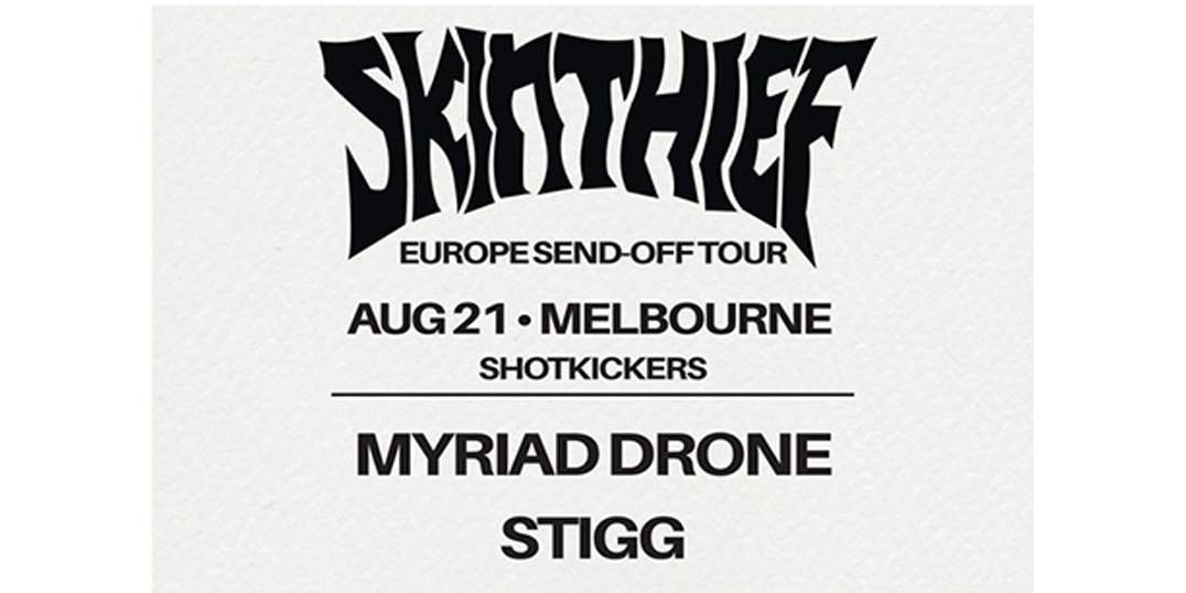 Skin Thief Europe Send-Off Tour