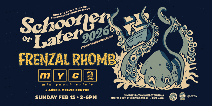 SCHOONER OR LATER 2026 w/ Frenzal Rhomb + Mid Youth Crisis