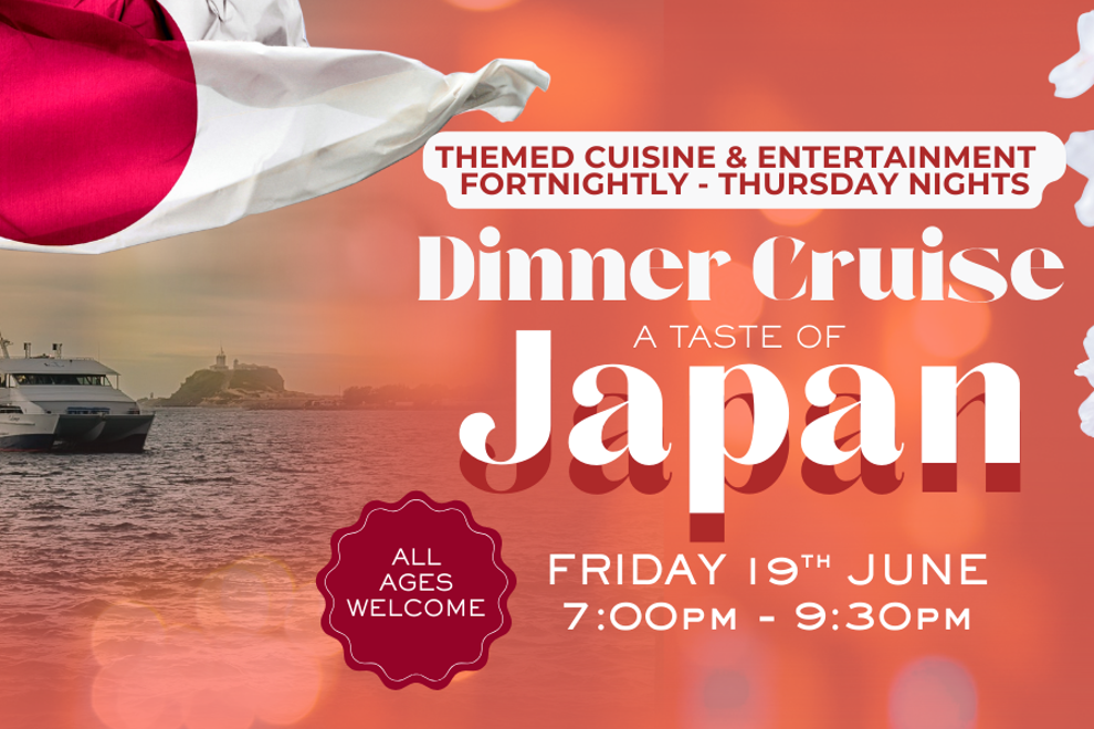 A TASTE OF JAPAN | DINNER CRUISE | International Culture & Cuisine