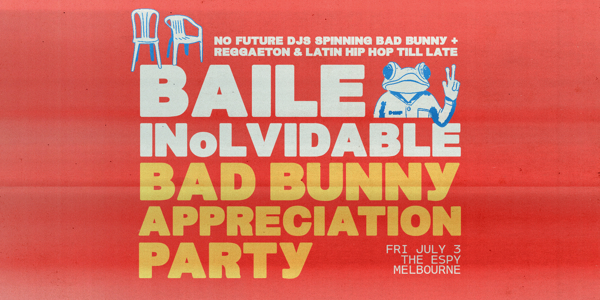 BAILE INoLVIDABLE: Bad Bunny Appreciation Party Melbourne