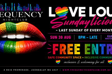LOVE LOUD Sunday @ Joondalup Frequency Nightclub