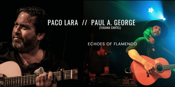 Paco Lara & Paul A. George (from Tijuana Cartel)