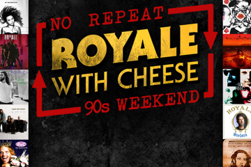 Royale with Cheese, The Ultimate 90s Rock Show - No Repeat 90s Weekend
