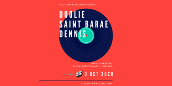 DOOLIE + Saint Barae + Dennis