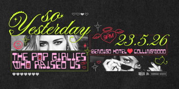 SO YESTERDAY - THE POP GIRLIES THAT RAISED US