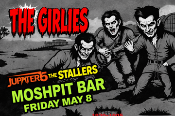 The Girlies with Jupiter 5 & The Stallers at MoshPit Bar