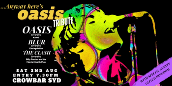 Anyway Here's Oasis - Oasis & Blur Tribute