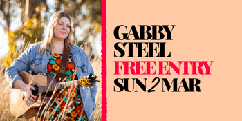 Gabby Steel | Free entry!