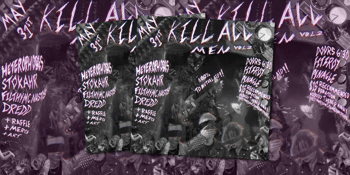 KILL ALL MEN VOL. 2 at The Fitzroy Pinnacle