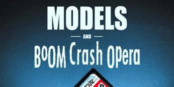 Boom Crash Opera & MODELS