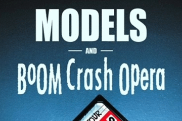 Boom Crash Opera & MODELS