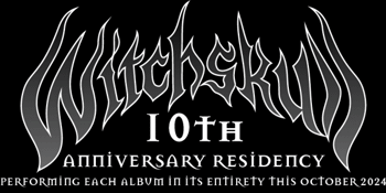 Witchskull 10th Anniversary Residency - 26/10