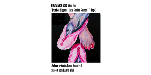 Kim Salmon - 'Freudian Slippers' 7" Launch live at Cactus Room in Thornbury on March 14, 2026 - Concert poster