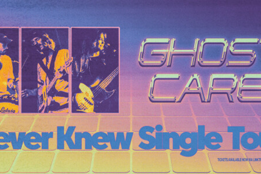 Ghost Care 'Never Knew' Single Tour
