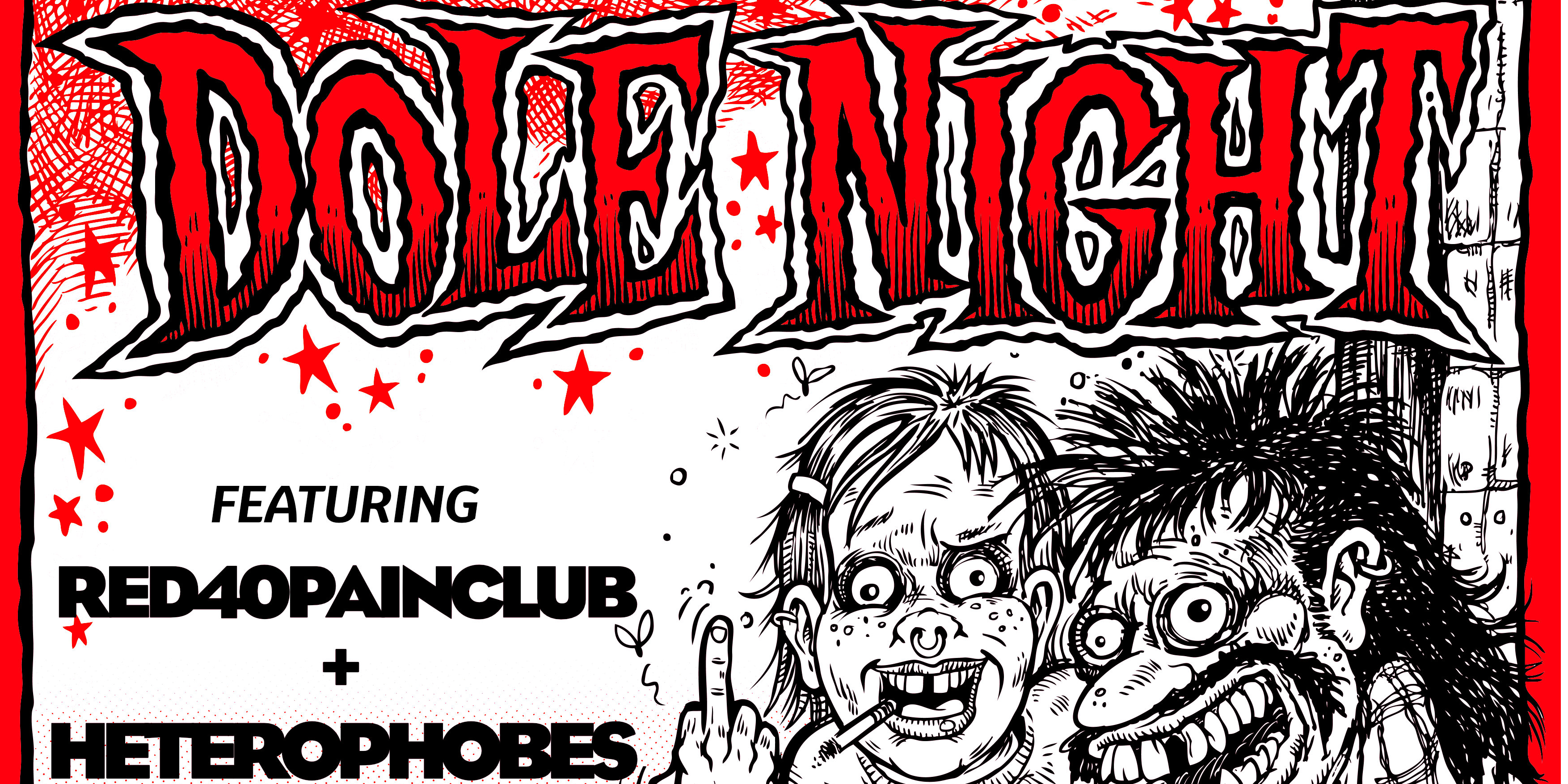 DOLE NIGHT w/ Red40PainClub + Heterophobes