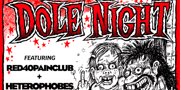 DOLE NIGHT w/ Red40PainClub + Heterophobes live at The Tote - Front Bar - Concert poster