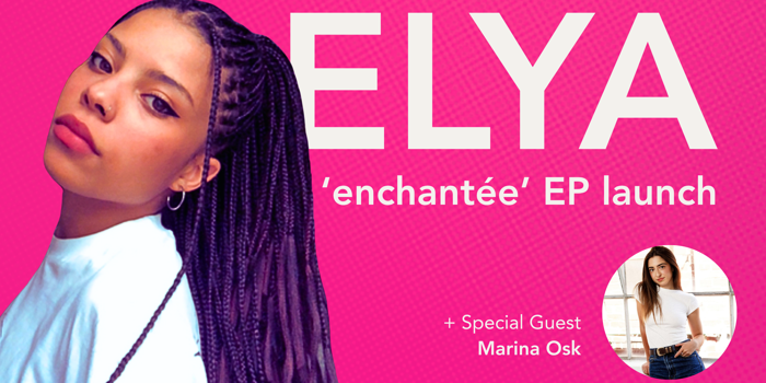 ELYA (EP Launch) w/ Marina Osk + Special Guest