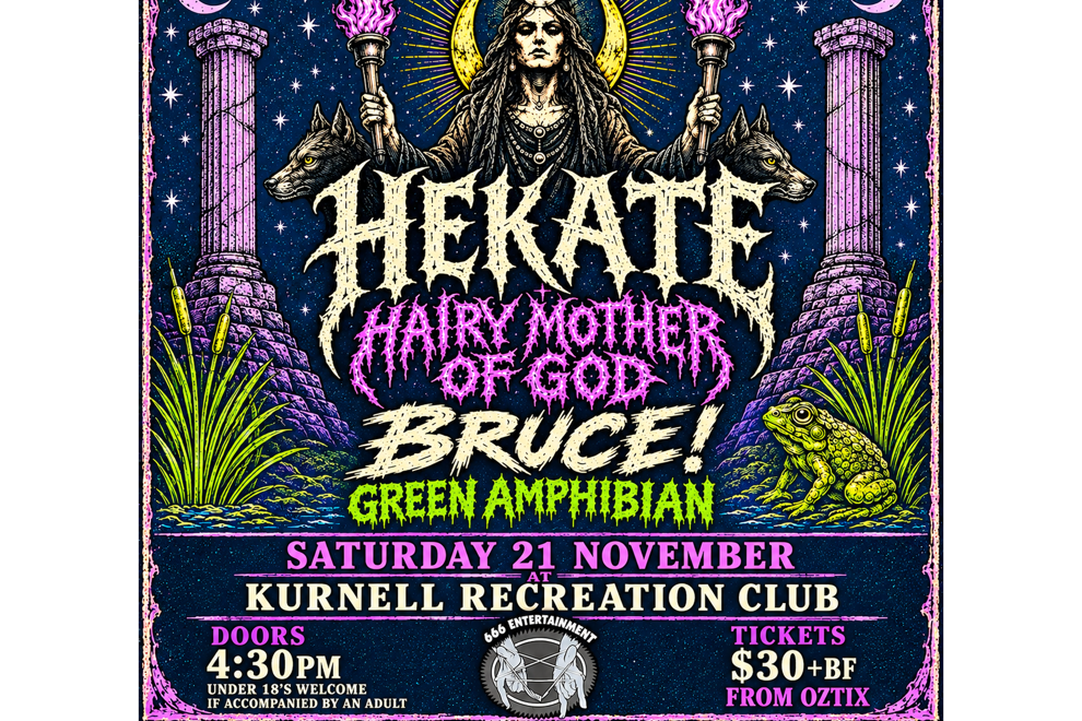 Hekate, Hairy Mother of God, BRUCE! and Green Amphibian