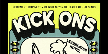 Kick Ons w/ Orphix, Shum & Sweet Nothing