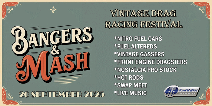 Bangers & Mash - Nostalgia Drag Racing