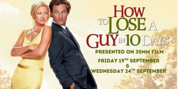How To Lose a Guy in Ten Days (PG) Presented in 35mm