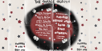 The Courage Collective with IVEY, MARLOE, JESA, CHEAP DATE AND BBTK