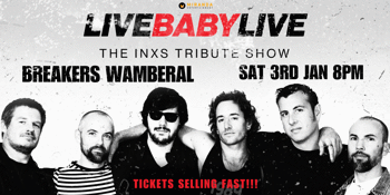 LIVE BABY LIVE THE INXS TRIBUTE SHOW