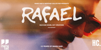 RAFAEL (Maccabi House, Hot Creations)