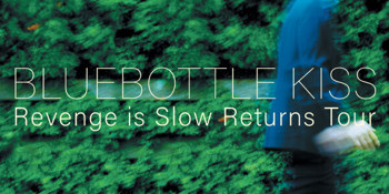 Bluebottle Kiss - REVENGE IS SLOW RETURNS TOUR, MAY 2026