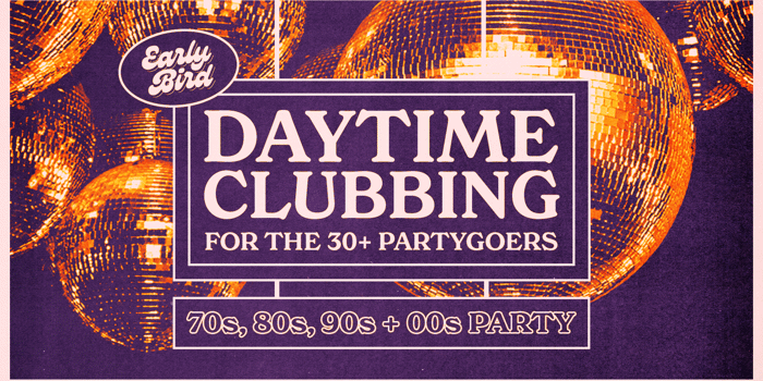 Early Bird: Daytime Clubbing for the 30+ Partygoer - Bunbury