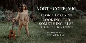 Jessica Lorraine: Looking For Something Else Album Launch