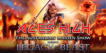 ACES HIGH - THE AUSTRALIAN MAIDEN SHOW - LEGACY OF THE BEAST TOUR 24