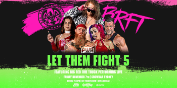 Pro Wrestling Australia: Let Them Fight 5 Featuring Big Red Fire Truck Live