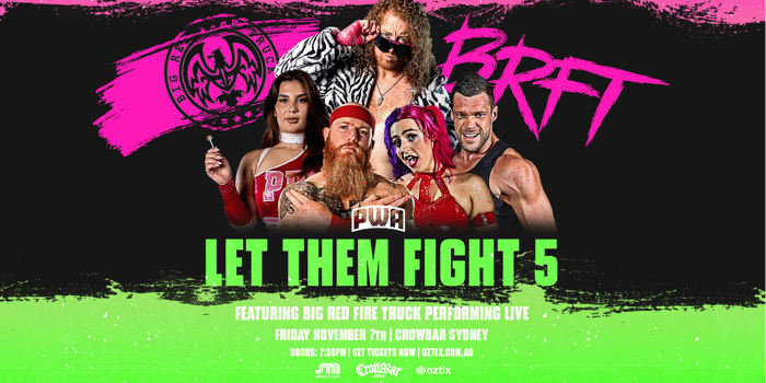 Pro Wrestling Australia: Let Them Fight 5 Featuring Big Red Fire Truck Live