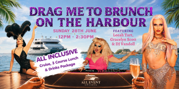 Drag Me to Brunch of the Harbour | All Inclusive | Newcastle Harbour