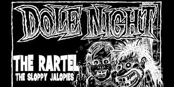 Dole Night with The Rartel + The Sloppy Jalopies