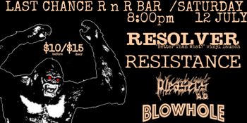 Resolver, Resistance, Blowhole & Pleasers A.D