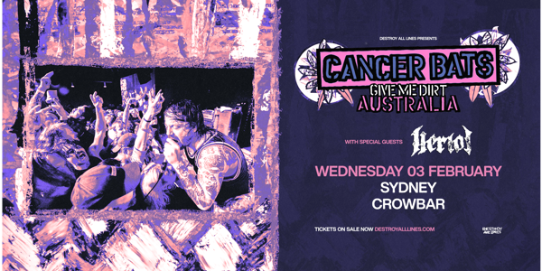 Cancer Bats | Give Me Dirt Australia | Sydney live at Crowbar Sydney - Concert poster