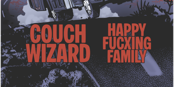 Couch Wizard and Happy Fucxing Family - ROAD TO RUIN COFFS HARBOUR