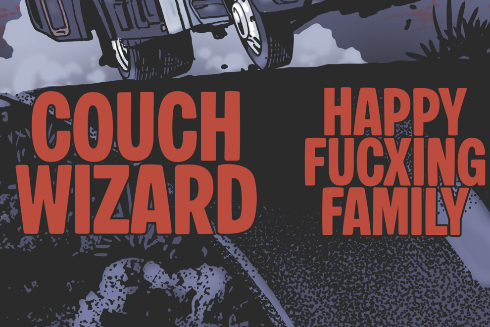 Couch Wizard and Happy Fucxing Family - ROAD TO RUIN COFFS HARBOUR