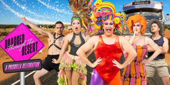 Dragged Through The Desert: A Priscilla Celebration