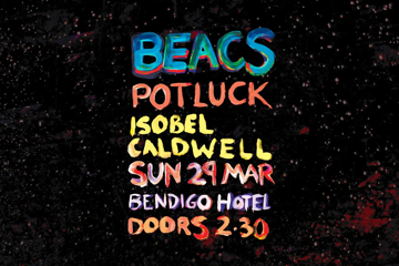 BEACS | LP Preview with Potluck + Isobel Caldwell