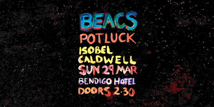 BEACS | LP Preview with Potluck + Isobel Caldwell