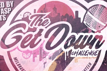 THE GET DOWN CHALLENGE: Melbourne’s Hottest Hip-Hop Showcase