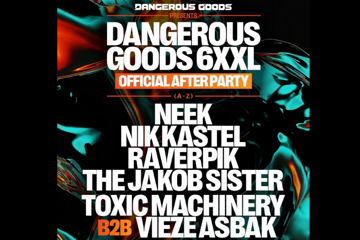 Dangerous Goods 6XXL Afterparty - ft. NEEK, VIEZE ASBAK b2b TOXIC MACHINERY, NIK KASTEL + More!