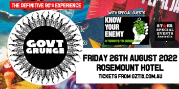 GOVERNMENT GRUNGE with special guests Know Your Enemy