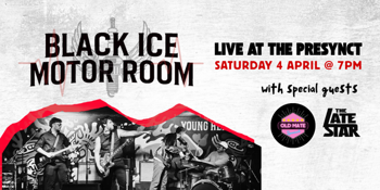 Black Ice Motor Room Live @ The Presynct