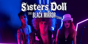 SISTERS DOLL - BLACK MIRROR TOUR