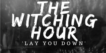 The Witching Hour + The Red bellied Bluesmen + The Culture industry + Roses in Hand